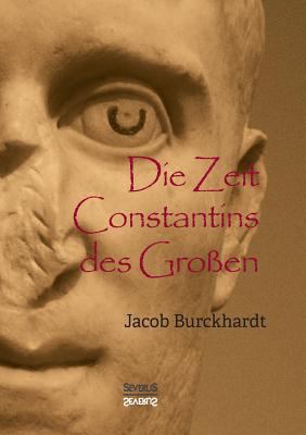 Die Zeit Constantins des Großen [German] 3958014909 Book Cover