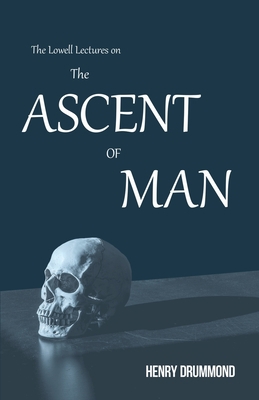 The Lowell Lectures on the Ascent of Man: With ... 1444669400 Book Cover