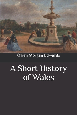 A Short History of Wales B08BWGQ4QR Book Cover