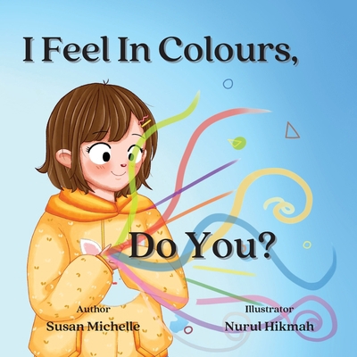 I Feel In Colours, Do You? 1778206204 Book Cover
