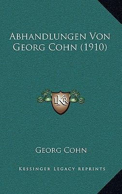 Abhandlungen Von Georg Cohn (1910) [German] 1168228069 Book Cover