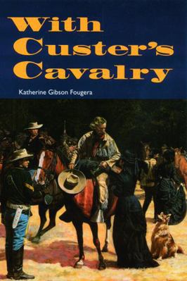 With Custer's Cavalry 0803268602 Book Cover