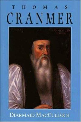 Thomas Cranmer: A Life 0300066880 Book Cover