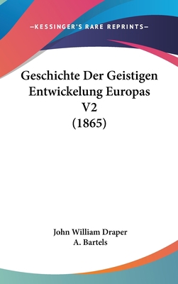 Geschichte Der Geistigen Entwickelung Europas V... [German] 1161308962 Book Cover