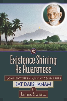 Existence Shining As Awareness: Commentaries on... 1736704400 Book Cover