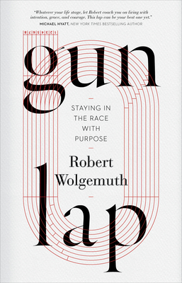 Gun Lap: Staying in the Race with Purpose 1087740479 Book Cover