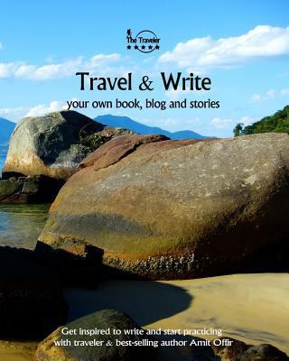 Travel & Write Your Own Book, Blog and Stories ... 198147756X Book Cover