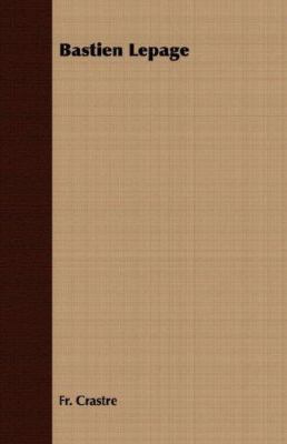 Bastien Lepage 1406754021 Book Cover