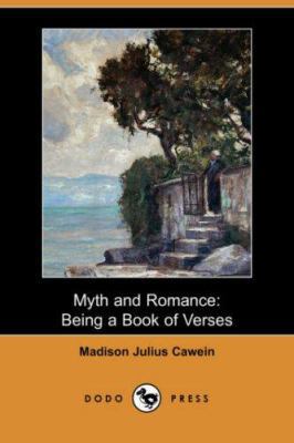Myth and Romance: Being a Book of Verses (Dodo ... 1406513296 Book Cover