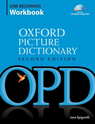 Oxford Picture Dictionary: Low Beginning Workbo... 0194740404 Book Cover