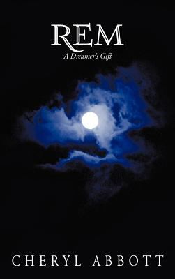 Rem: A Dreamer's Gift 1475917031 Book Cover