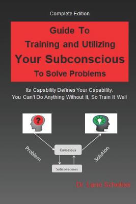 Guide to Training and Utilizing Your Subconscio... 1077412169 Book Cover