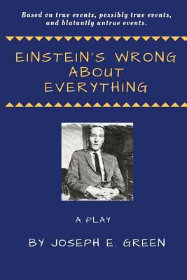 Einstein's Wrong About Everything 1503111040 Book Cover