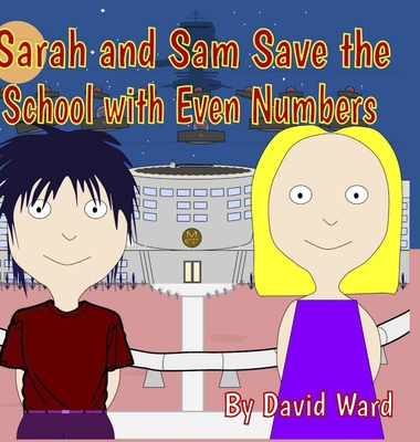 Sarah and Sam Save the School with Even Numbers 1716540550 Book Cover