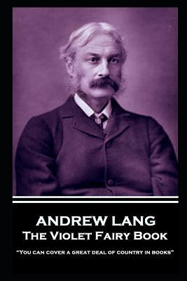 Andrew Lang - The Violet Fairy Book: "You can c... 178780237X Book Cover