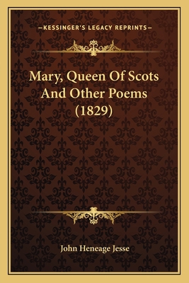 Mary, Queen Of Scots And Other Poems (1829) 1166579905 Book Cover