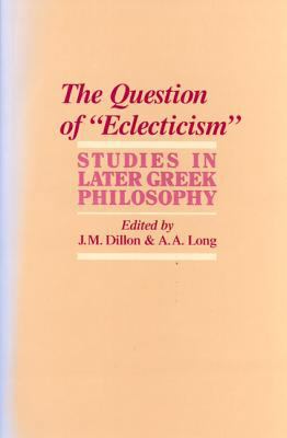 The Question of 'Eclecticism : Studies in Later... 0520206967 Book Cover