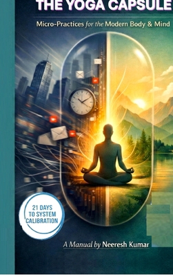 The Yoga Capsule: Micro-Practices for the Moder... B0GRJLGH26 Book Cover