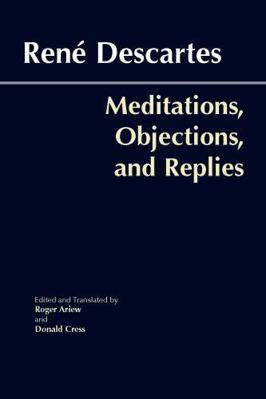 Meditations, Objections, and Replies 0872207986 Book Cover