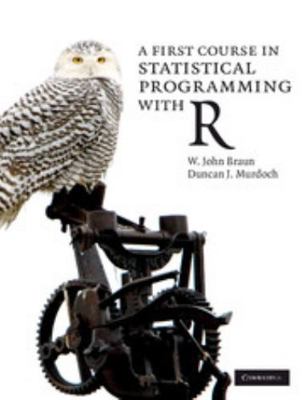 A First Course in Statistical Programming with R 0748774734 Book Cover