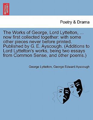 The Works of George, Lord Lyttelton, ... now fi... 1241231338 Book Cover