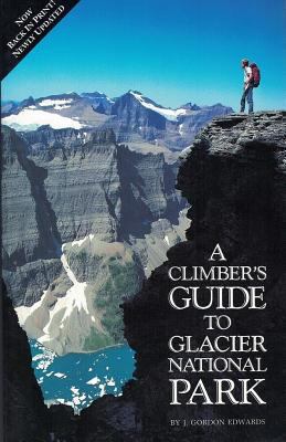 A Climber's Guide to Glacier National Park 1940322200 Book Cover