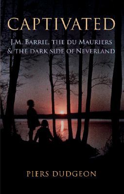 Captivated: J.M. Barrie, the Du Mauriers & the ... 0701182164 Book Cover