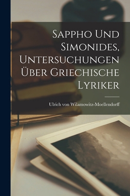 Sappho und Simonides, Untersuchungen über griec... [German] 1018128522 Book Cover