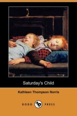 Saturday's Child (Dodo Press) 1406540161 Book Cover