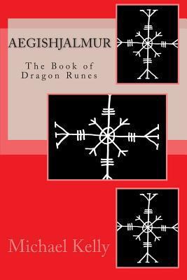 Aegishjalmur: The Book of Dragon Runes 1456513850 Book Cover