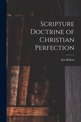 Scripture Doctrine of Christian Perfection 1016312741 Book Cover
