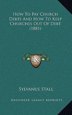 How to Pay Church Debts and How to Keep Churche... 1164316869 Book Cover