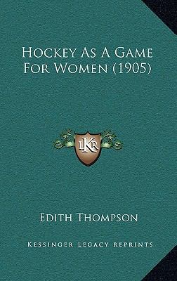 Hockey As A Game For Women (1905) 1169076157 Book Cover