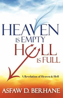 Heaven Is Empty, Hell Is Full: A Revelation of ... 1599793997 Book Cover