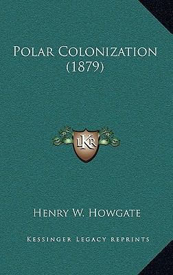 Polar Colonization (1879) 116706853X Book Cover