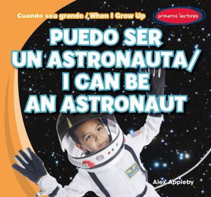 Puedo Ser Un Astronauta / I Can Be an Astronaut [Spanish] 1482408635 Book Cover