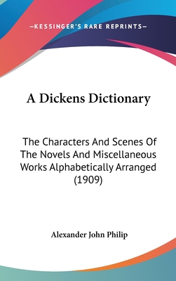 A Dickens Dictionary: The Characters And Scenes... 1436568781 Book Cover