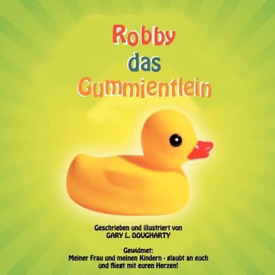 Robby das Gummientlein [German] 1475169655 Book Cover