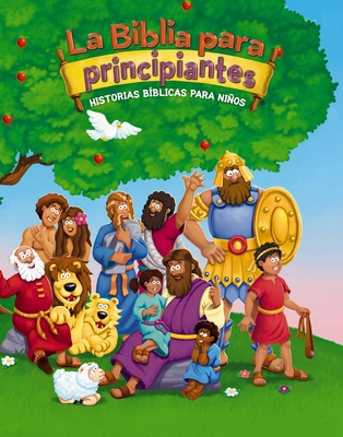 La Biblia Para Principiantes: Historias Bíblica... [Spanish] 0829767460 Book Cover