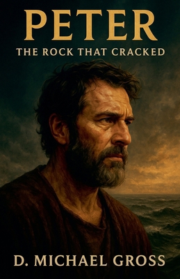 Peter: The Rock That Cracked B0FX3ZRNDF Book Cover