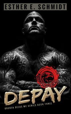 Depay: Broken Deeds MC 1542693330 Book Cover