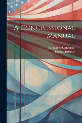 A Congressional Manual 1022545213 Book Cover