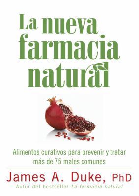 La Nueva Farmacia Natural: Alimentos Curativos ... [Spanish] 1605295299 Book Cover