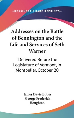 Addresses on the Battle of Bennington and the L... 1161855556 Book Cover