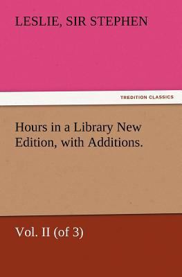 Hours in a Library New Edition, with Additions.... 3847223917 Book Cover