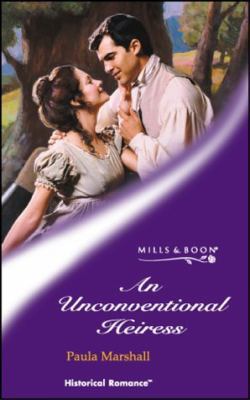 An Unconventional Heiress (Mills & Boon - Histo... 0263835022 Book Cover