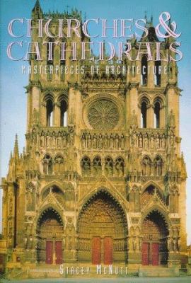 Churches & Cathedrals: Masterpieces of Architec... 0765192217 Book Cover