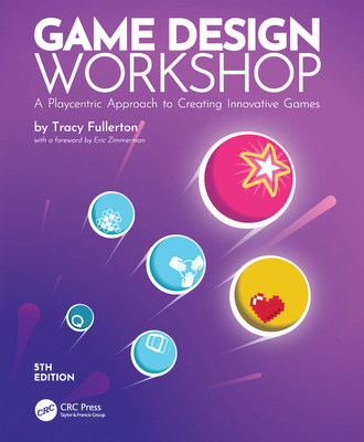 Game Design Workshop: A Playcentric Approach to... 1032607009 Book Cover