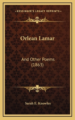 Orlean Lamar: And Other Poems (1863) 1167074734 Book Cover