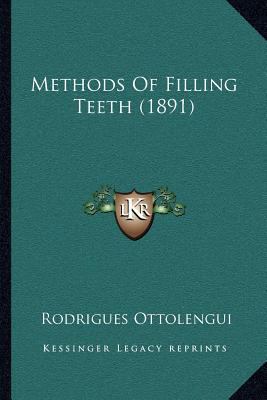Methods Of Filling Teeth (1891) 1166972550 Book Cover
